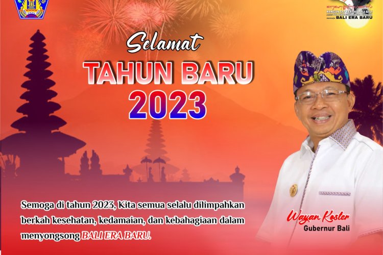 Semoga di tahun 2023 , Kita semua selalu dilimpahkan berkah kesehatan , kedamaian dan kebahagian dalam menyongsong Bali Era Baru