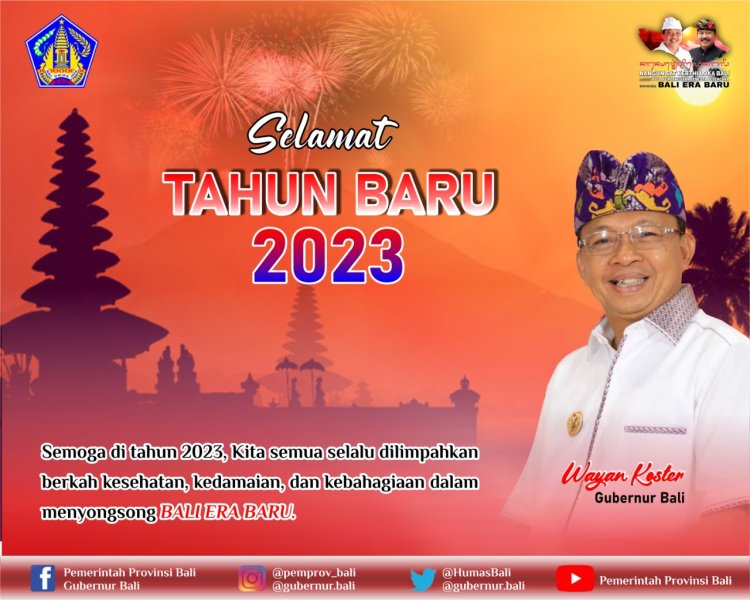 Semoga di tahun 2023 , Kita semua selalu dilimpahkan berkah kesehatan , kedamaian dan kebahagian dalam menyongsong Bali Era Baru