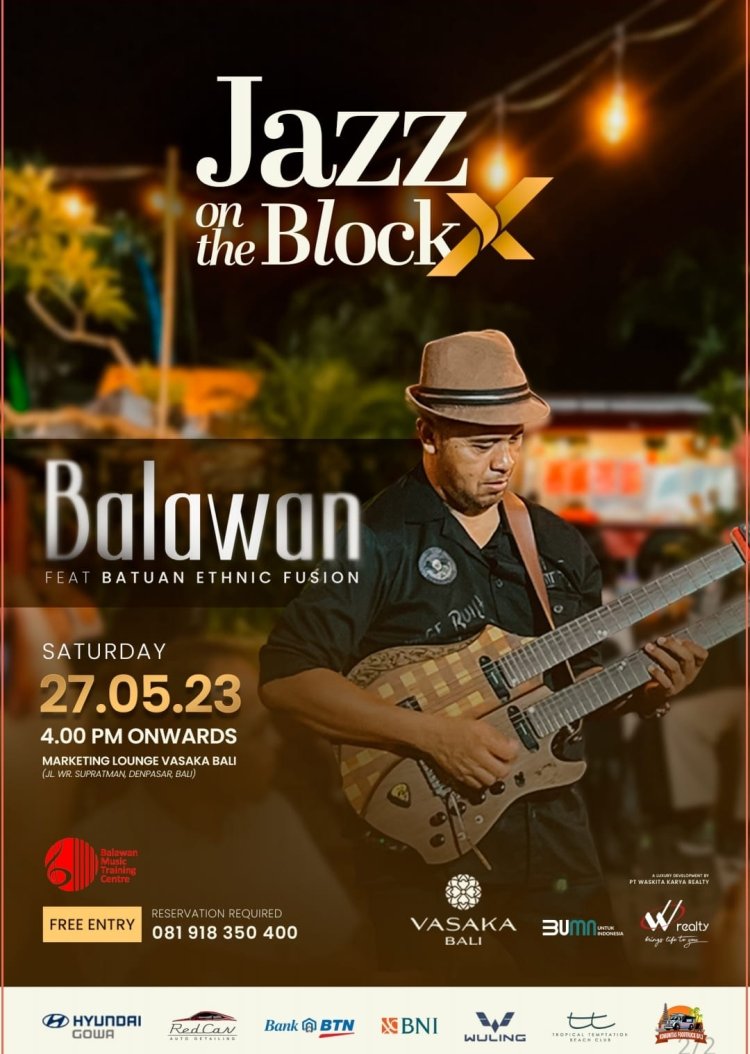 Vasaka Jazz On The Block Vol. X: Event musik tak terlupakan dengan Maestro Gitar Balawan