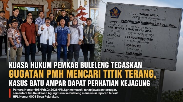 Kuasa Hukum Pemkab Buleleng Tegaskan Gugatan PMH Mencari Titik Terang, Kasus Batu Ampar Dapat Perhatian Kejagung